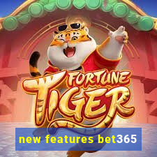 new features bet365