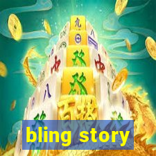 bling story