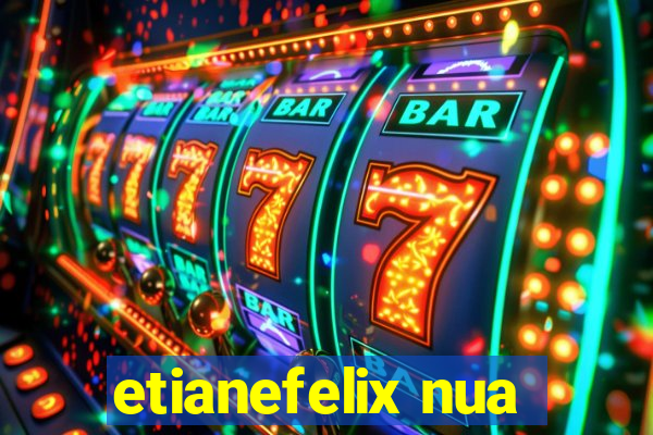 etianefelix nua