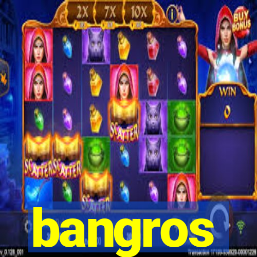 bangros