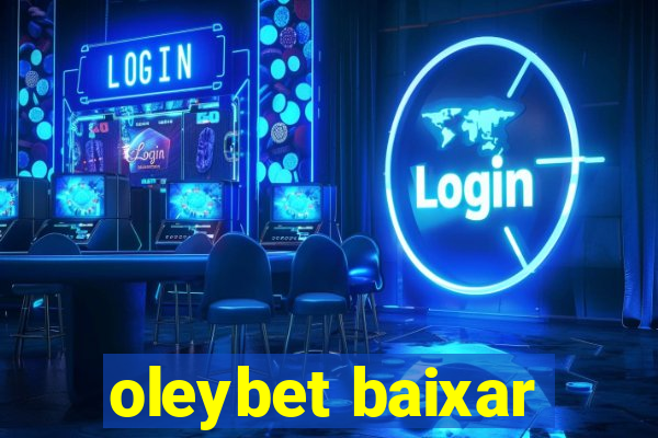 oleybet baixar