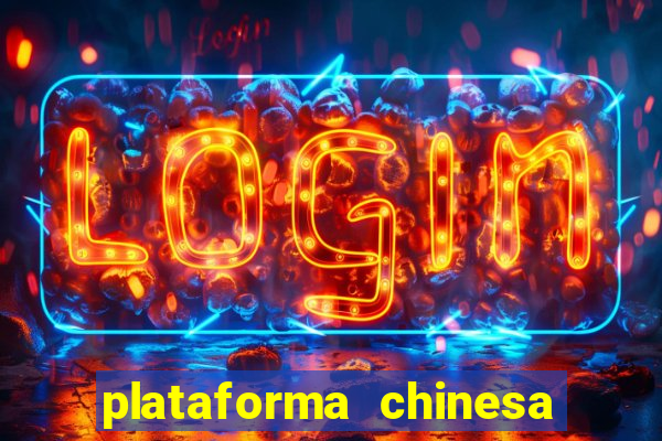 plataforma chinesa de jogos de cassino