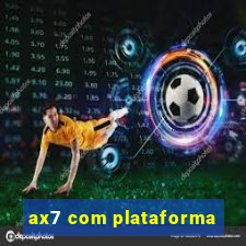 ax7 com plataforma