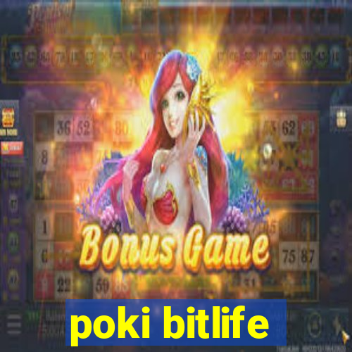 poki bitlife