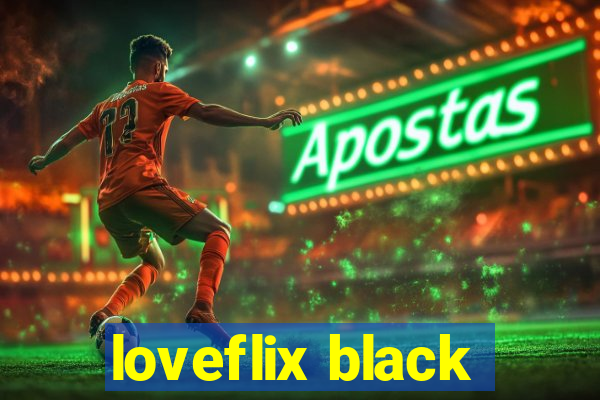 loveflix black