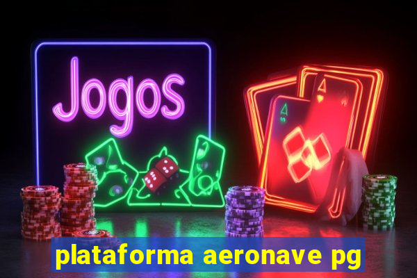 plataforma aeronave pg