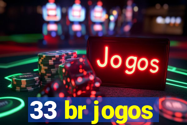 33 br jogos