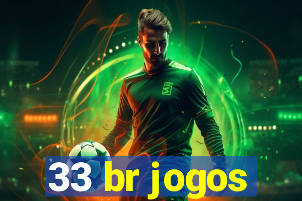 33 br jogos