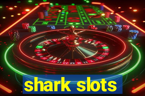 shark slots