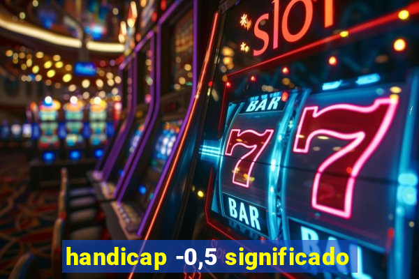 handicap -0,5 significado