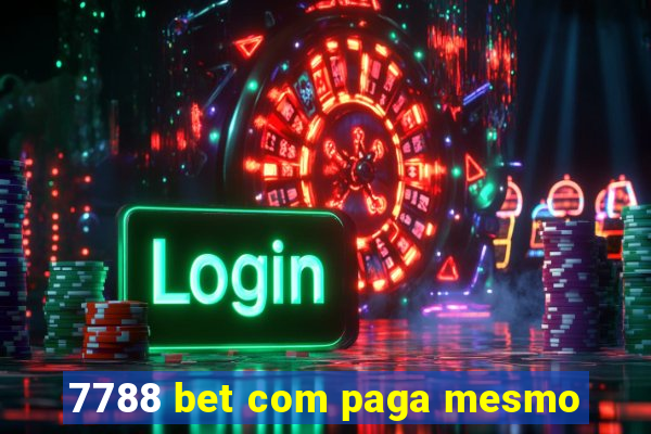 7788 bet com paga mesmo