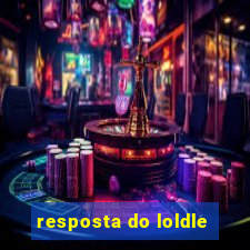 resposta do loldle