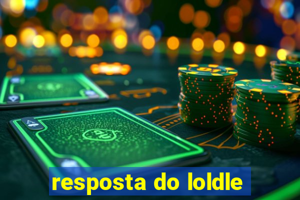 resposta do loldle