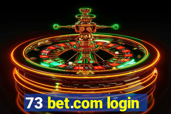 73 bet.com login