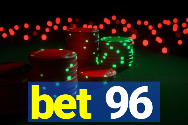 bet 96