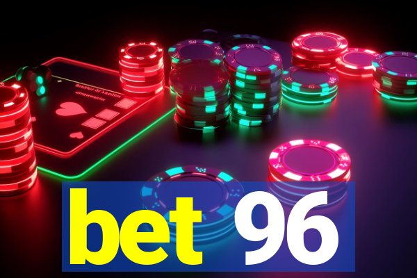 bet 96