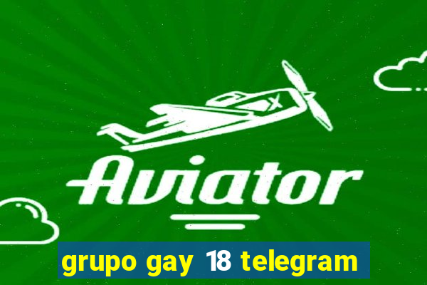 grupo gay 18 telegram