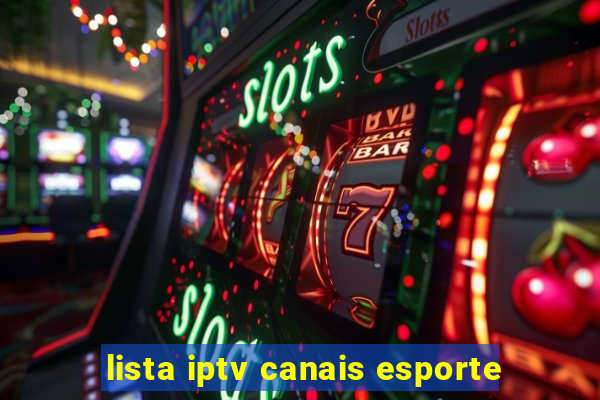 lista iptv canais esporte