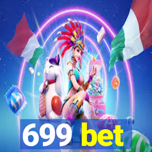 699 bet