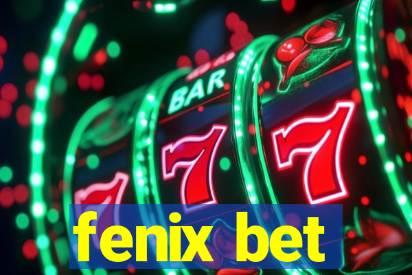 fenix bet