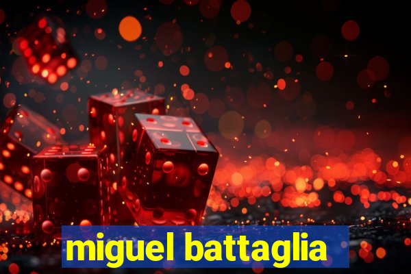 miguel battaglia