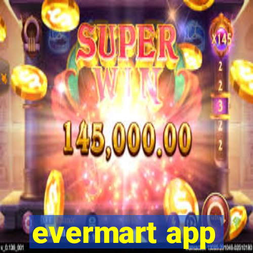 evermart app