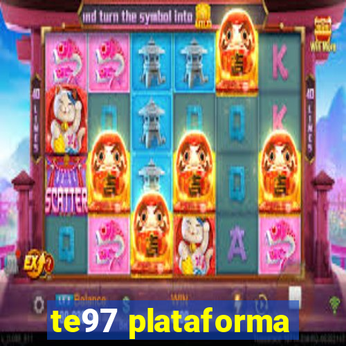 te97 plataforma