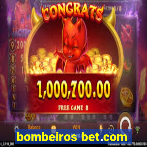 bombeiros bet.com