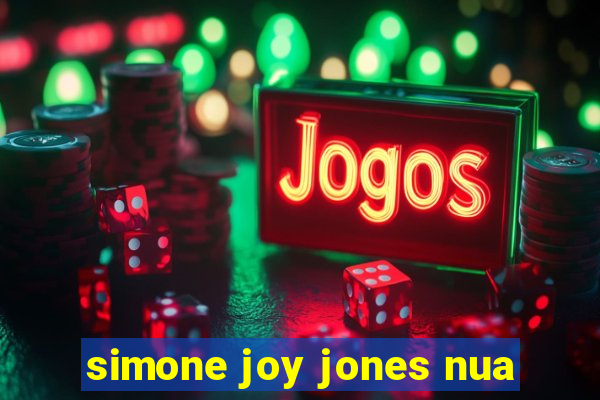 simone joy jones nua