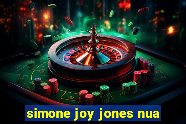 simone joy jones nua