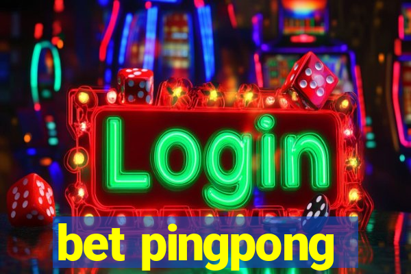 bet pingpong