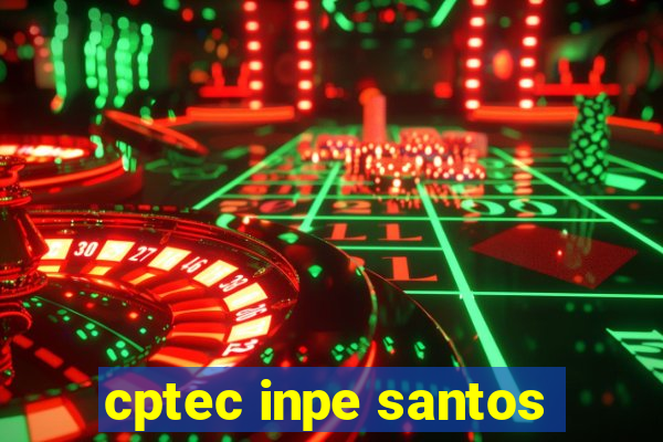 cptec inpe santos