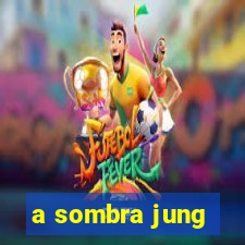 a sombra jung