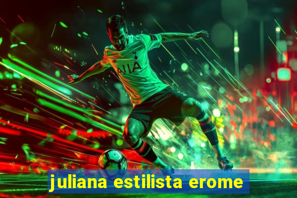 juliana estilista erome