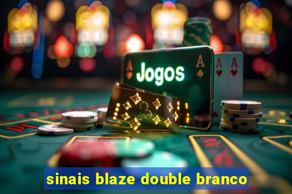 sinais blaze double branco