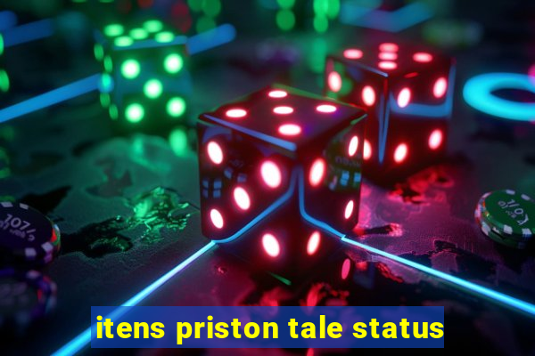 itens priston tale status