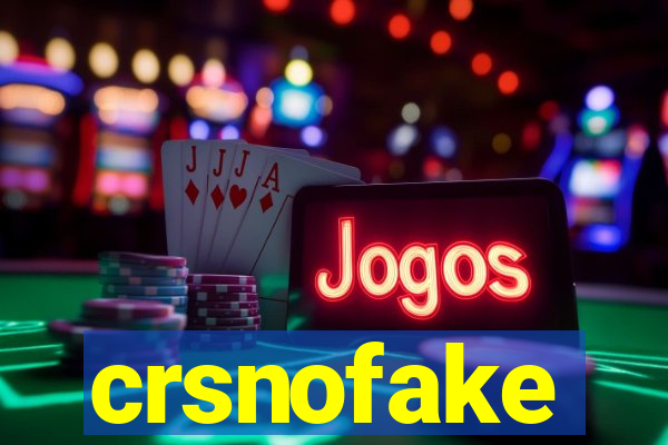 crsnofake