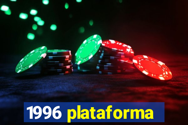 1996 plataforma