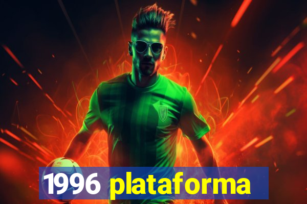 1996 plataforma