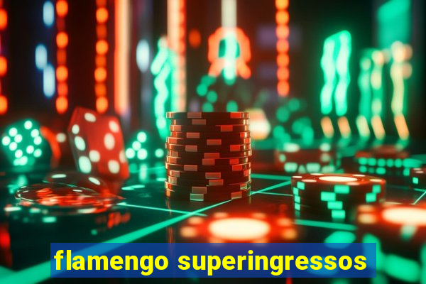 flamengo superingressos