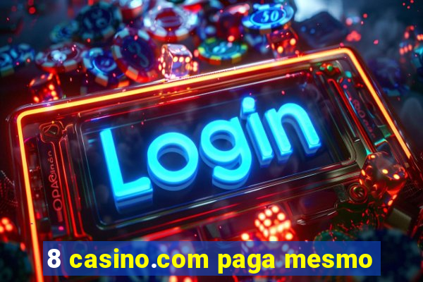 8 casino.com paga mesmo