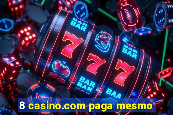 8 casino.com paga mesmo