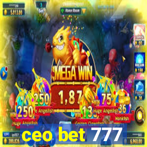 ceo bet 777