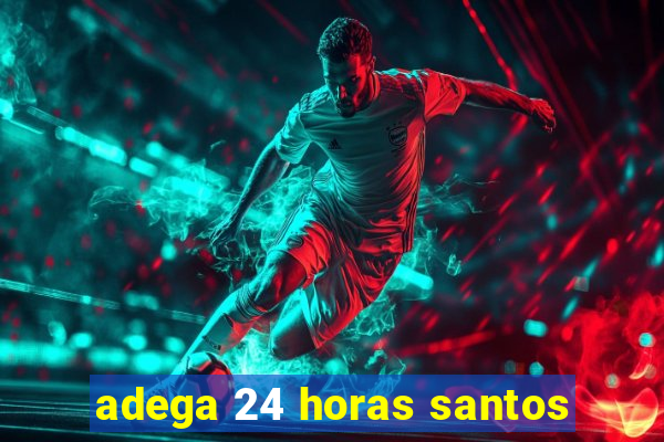 adega 24 horas santos