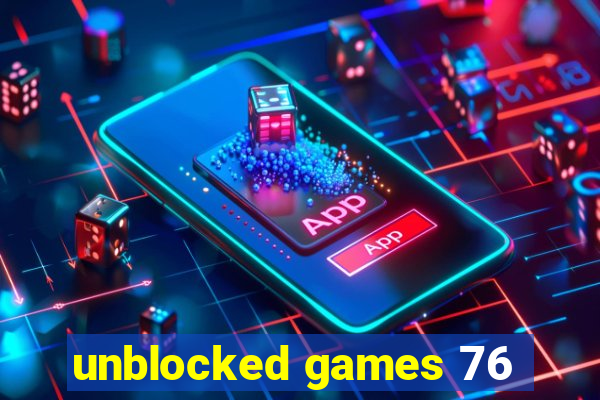 unblocked games 76