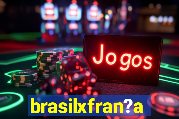 brasilxfran?a