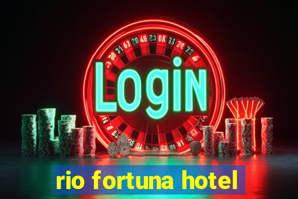 rio fortuna hotel