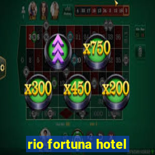 rio fortuna hotel