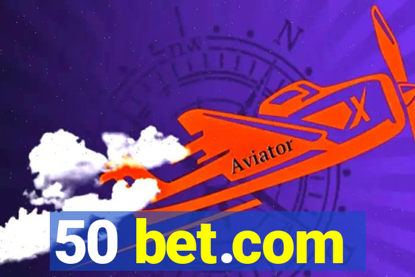 50 bet.com