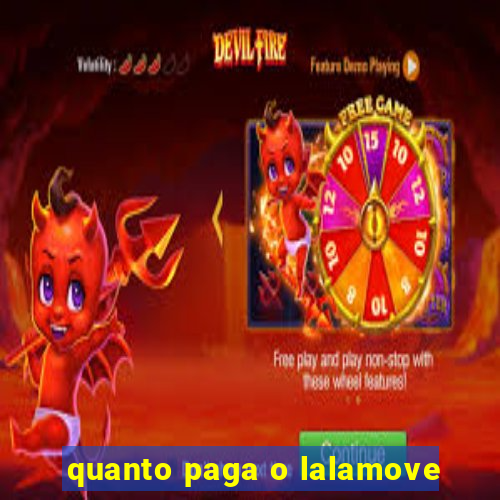 quanto paga o lalamove